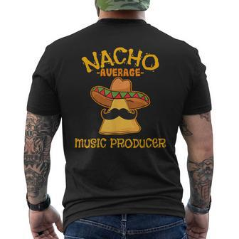 Nacho Average Music Producer Mexican Cinco De Mayo Fiesta Men's T-shirt Back Print - Monsterry UK