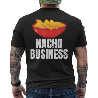 Nacho Business Nacho Lover Mexican Food Men's T-shirt Back Print - Monsterry