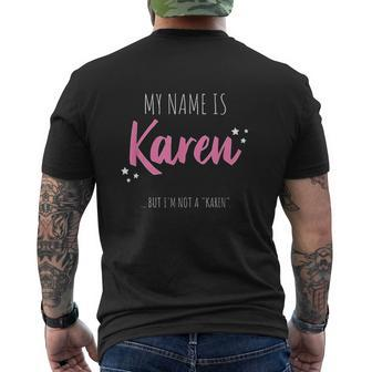 My Name Is Karen But Im Not A Karen Mens Back Print T-shirt - Thegiftio UK