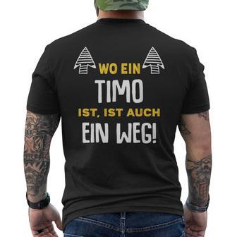 Name Timo Wo Ein Timo Ist Vorname T-Shirt mit Rückendruck - Seseable