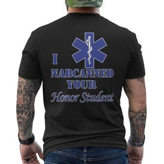 I Narcanned Your Honor Student Emt First Responder Men's T-shirt Back Print | Mazezy