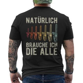 With Natürlich Brauche Ich Die Alle Chainsaw Motif S T-Shirt mit Rückendruck - Seseable