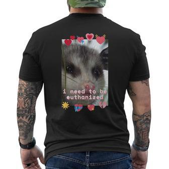 I Need To Be Euthanized Opossum Dark Humor Meme Mental Men's T-shirt Back Print | Mazezy AU