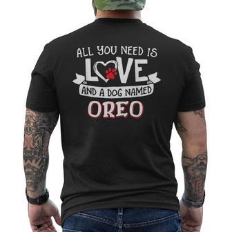 All You Need Is Love And A Dog Named Oreo Small Large Men's T-shirt Back Print - Monsterry