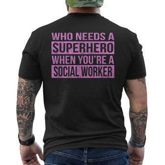 Who Needs A Superhero Social Worker Pink Men's T-shirt Back Print - Monsterry UK