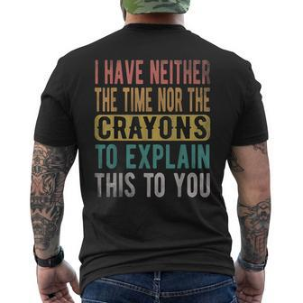 I Have Neither The Time Nor Crayons Retro Vintage Men's T-shirt Back Print - Seseable