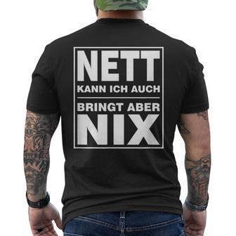 Nett Kann Ich Auch Bringt Aber Nix T-Shirt mit Rückendruck - Seseable