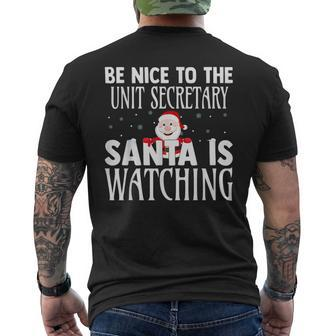 Be Nice To The Unit Secretary Santa Is Watching Christmas Mens Back Print T-shirt - Thegiftio UK