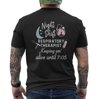 Night Shift Respiratory Therapist Keeping Them Alive Til Mens Back Print T-shirt - Thegiftio UK