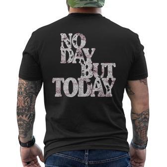 No Day But Today Motivational Musical Theatre Lover Men's T-shirt Back Print - Monsterry CA