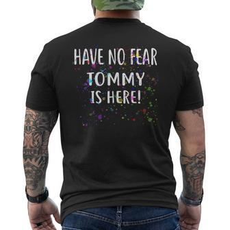 Have No Fear Tommy Is Here Name Men's T-shirt Back Print - Monsterry AU