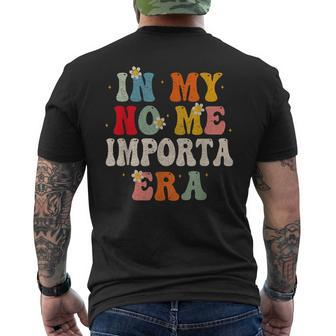 In My No Me Importa Era In My I Don't Care Era In Spanish Men's T-shirt Back Print | Mazezy