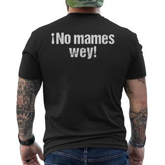 No Mames Wey Mexican Slang Words Spanish Men's T-shirt Back Print - Monsterry