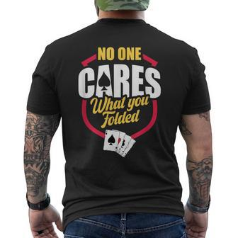 No One Cares What You Folded Apparels For A Poker Player Men's T-shirt Back Print - Monsterry UK