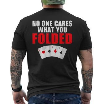No One Cares What You Folded Game Playing Cards Poker Men's T-shirt Back Print - Monsterry