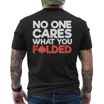 No One Cares What You Folded Poker Player Card Gambling Men's T-shirt Back Print - Monsterry DE