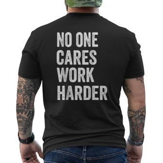 No One Cares Work Harder Motivational Workout & Gym Mens Back Print T-shirt | Mazezy