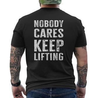 Nobody Cares Keep Lifting Bodybuilder Mens Back Print T-shirt | Mazezy