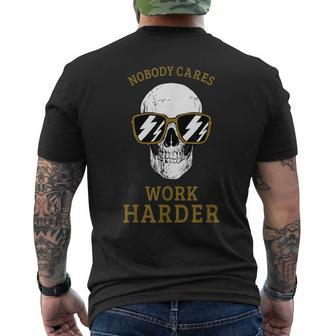 Nobody Cares Work Harder Skull Motivational Workout Men's T-shirt Back Print - Monsterry CA