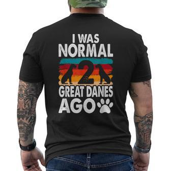 I Was Normal 2 Great Danes Ago For A Dane Lover Men's T-shirt Back Print | Mazezy