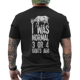 I Was Normal 3 Or 4 Goats Ago Goat Men's T-shirt Back Print | Mazezy