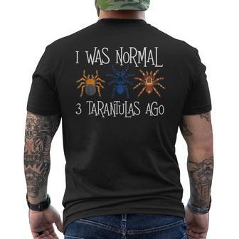 I Was Normal 3 Tarantulas Ago Arachnid Spider Lover Men's T-shirt Back Print - Monsterry UK