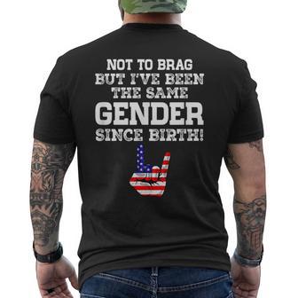 Not To Brag But I've Been The Same Gender Since Birth Men's T-shirt Back Print - Monsterry