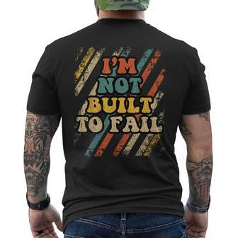 Im Not Built To Fail Fathers Day Retro Dad Papa Grandpa Men Men's T-shirt Back Print - Thegiftio UK