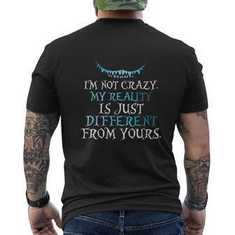 I Am Not Crazy My Reality Is Just Different From Yours Mens Back Print T-shirt - Seseable