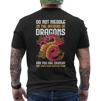 Do Not Meddle In The Affairs Of Dragons For You Are Crunchy Men's T-shirt Back Print - Monsterry