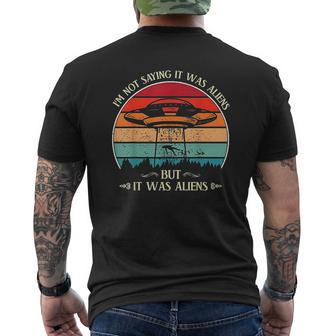 I Am Not Saying It Was Aliens But It Was Aliens Mens Back Print T-shirt - Thegiftio UK