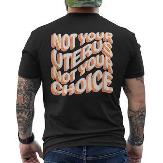 Not Your Uterus Not Your Choice Feminist Hippie Pro-Choice Men's T-shirt Back Print - Monsterry CA