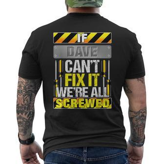 Novelty Name Quote If Dave Can't Fix It We're All Screwed Men's T-shirt Back Print - Seseable