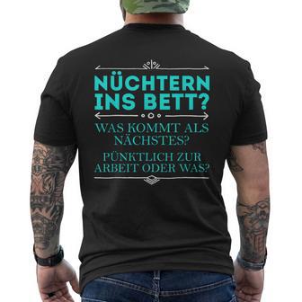 Nüchtern Ins Bett Was Kommt Als Nächstes T-Shirt mit Rückendruck - Seseable