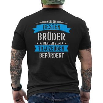 Nur Die Besten Brüder Werden Zum Trauzeugen Beförder T-Shirt mit Rückendruck - Seseable