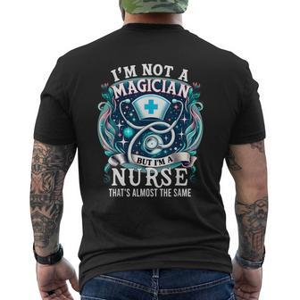 Nurse Saying I'm Not A Magician But I'm A Nurse Men's T-shirt Back Print - Monsterry UK
