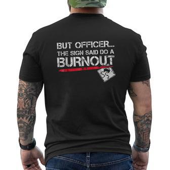 But Officer The Sign Said Do A Burnout Car Mens Back Print T-shirt - Thegiftio UK