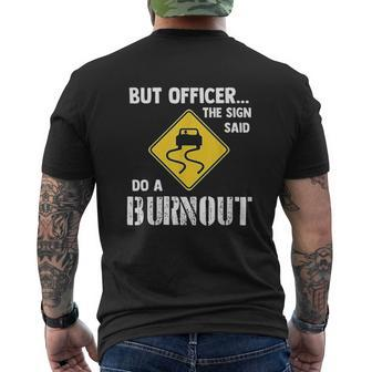 But Officer The Sign Said Do A Burnout Car Mens Back Print T-shirt - Thegiftio UK