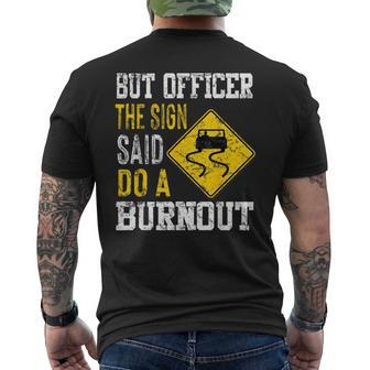 But Officer The Sign Said Do A Burnout Cars Lovers Men's T-shirt Back Print - Thegiftio UK