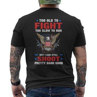 Too Old To Fight To Slow To Run But I Can Still Shoot Pretty Men's T-shirt Back Print - Seseable