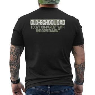 Old School Dad I Don't Co-Parent With The Government For Dad Mens Back Print T-shirt | Mazezy