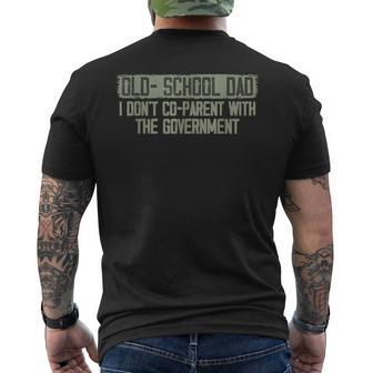 Old School Dad I Don't Co Parent With The Government For Dad Mens Back Print T-shirt | Mazezy
