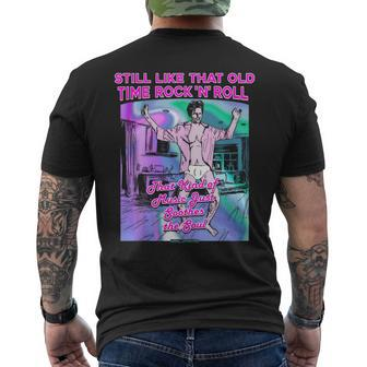Still Like That Old Time Rock ‘N’ Roll That Kind Of Music … Men's T-shirt Back Print - Monsterry