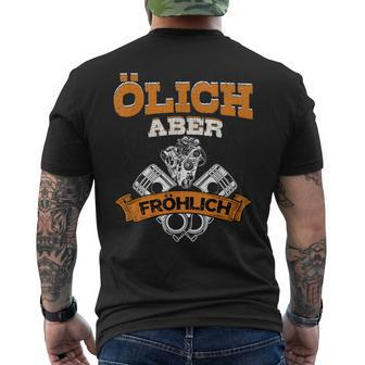 Ölich Aber Fröhlich Mechaniker Schrauber Mechatroniker T-Shirt mit Rückendruck - Seseable