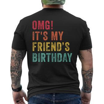 Omg It's My Friend's Birthday Friend Birthday Retro Men's T-shirt Back Print - Seseable