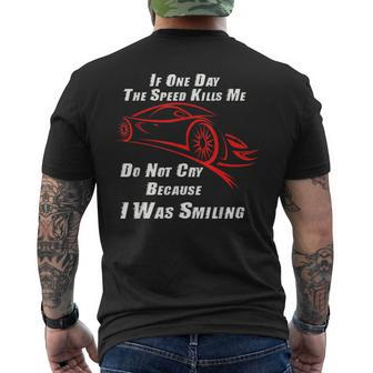 If One Day The Speed Kills Me Dont Cry Because I Was Smiling Men's T-shirt Back Print - Monsterry DE