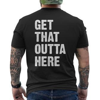 Get That Outta Here Get That Out Of Here Men's T-shirt Back Print - Monsterry