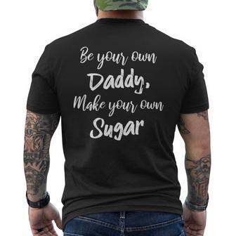 Be Your Own Daddy Make Your Own Sugar Men's T-shirt Back Print - Monsterry UK