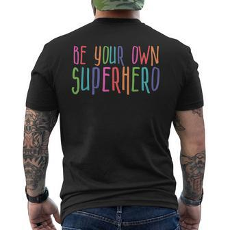 Be Your Own Superhero Hero Colorful Graphic Colors Quote Men's T-shirt Back Print - Thegiftio UK