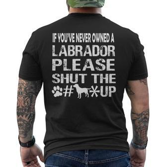 If You Have Never Owned A Labrador Please Shut The Up Men's T-shirt Back Print | Mazezy UK